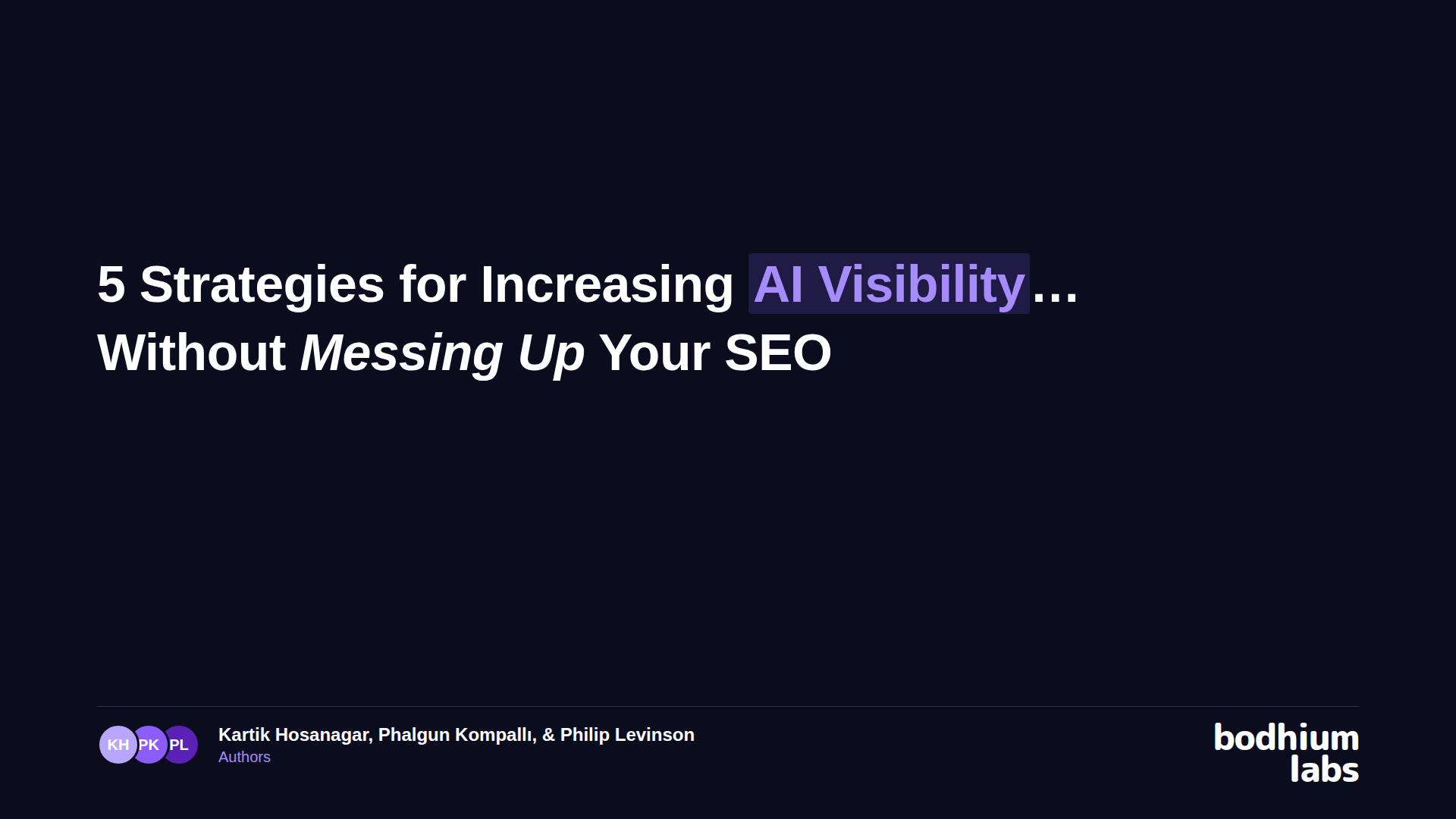 5 strategies for increasing AI visibility without messing up your SEO by Bodhium Labs