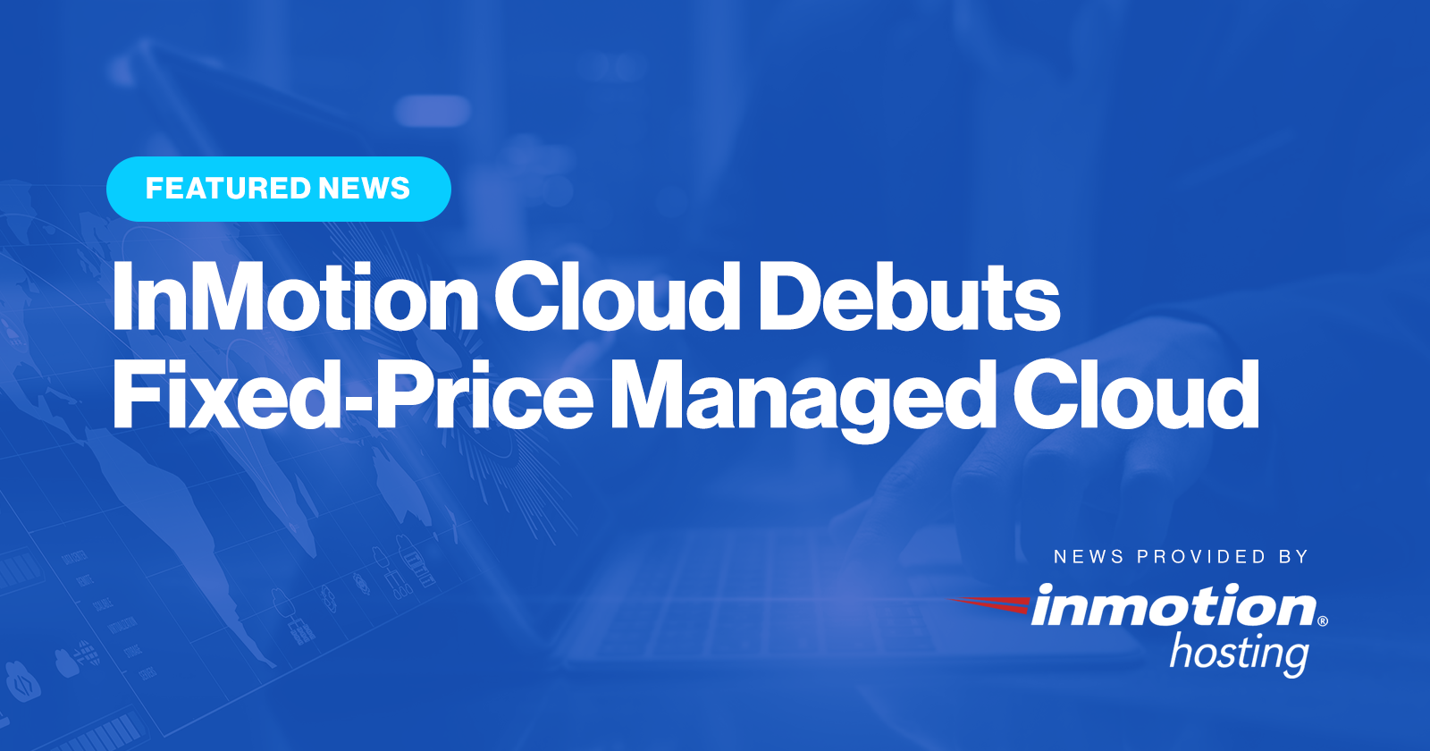 InMotion Cloud Debuts Fixed-Price Managed Cloud