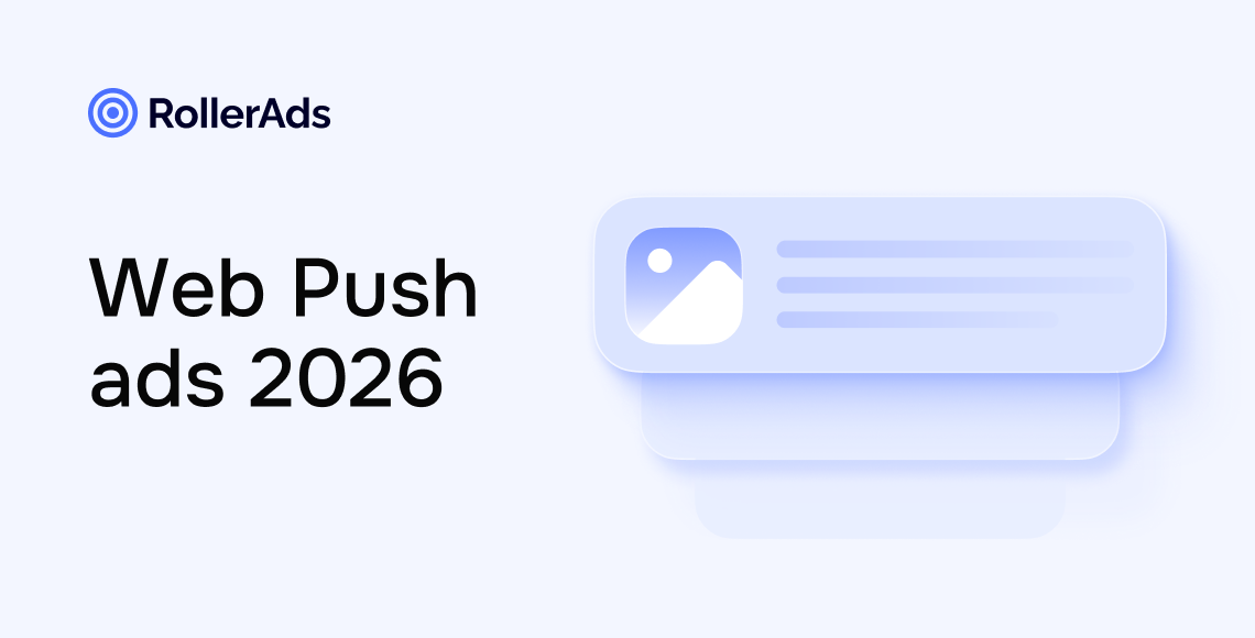 Web Push advertising in 2026: Market trends and challenges by RollerAds